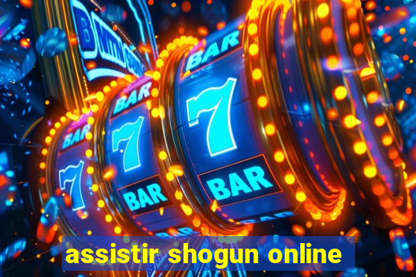 assistir shogun online